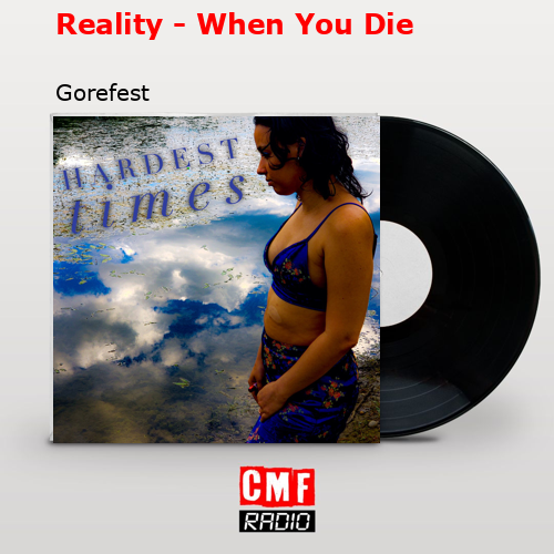 Reality – When You Die – Gorefest