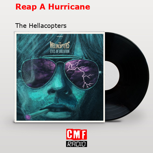 Reap A Hurricane – The Hellacopters