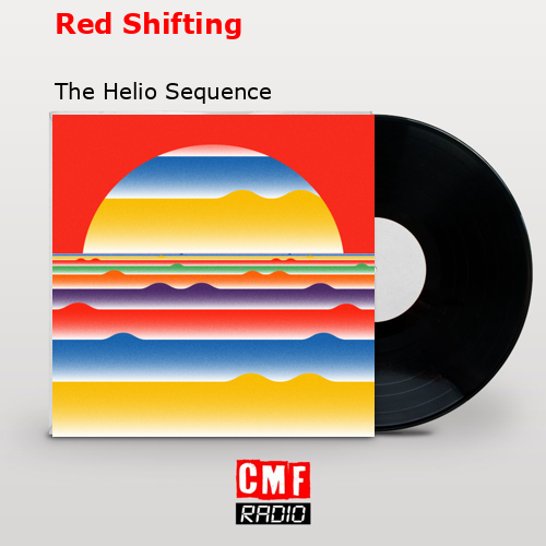Red Shifting – The Helio Sequence