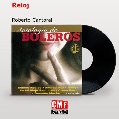 Roberto cantoral el reloj historia hot sale