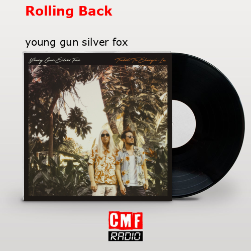 Rolling Back – young gun silver fox