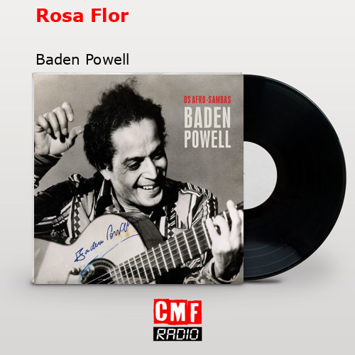 Rosa Flor – Baden Powell