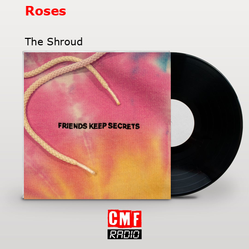 Roses – The Shroud