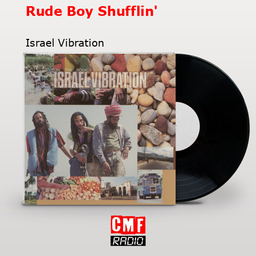 Rude Boy Shufflin’ – Israel Vibration