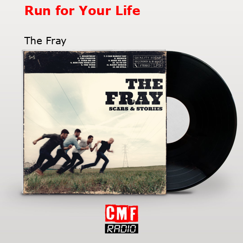 Run for Your Life – The Fray