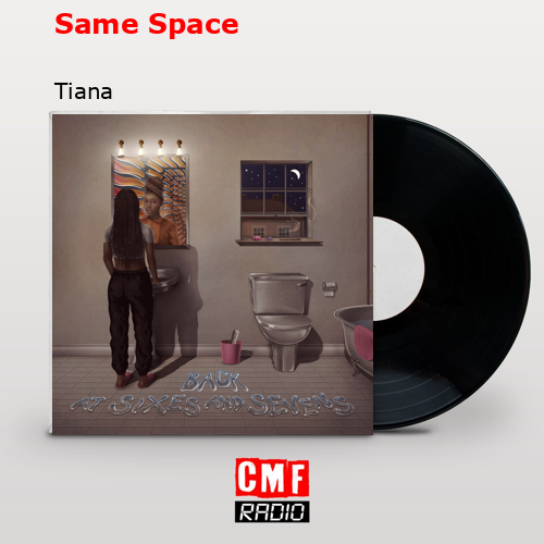 Same Space – Tiana