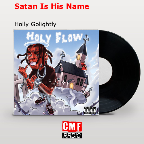 Satan Is His Name – Holly Golightly