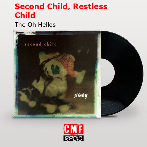 Second Child, Restless Child – The Oh Hellos