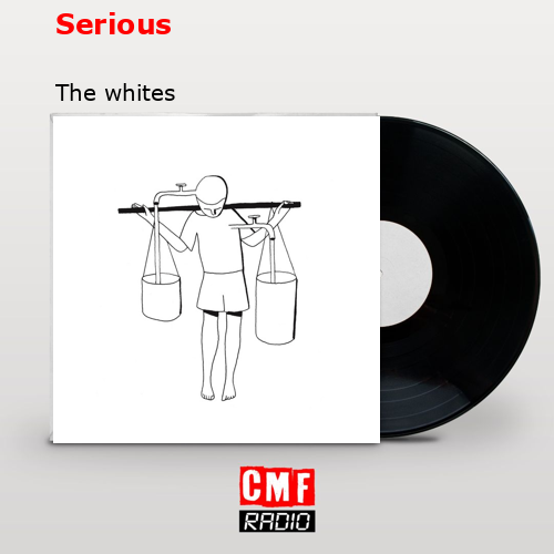 Serious – The whites
