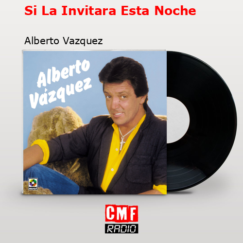 Si La Invitara Esta Noche – Alberto Vazquez