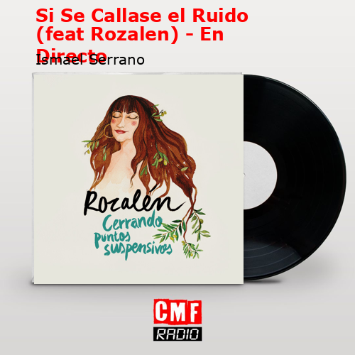 Si Se Callase el Ruido (feat Rozalen) – En Directo – Ismael Serrano