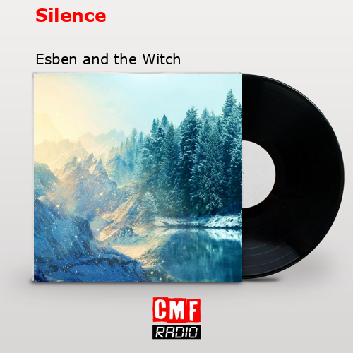 Silence – Esben and the Witch