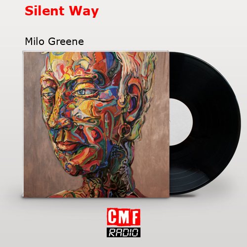 Silent Way – Milo Greene