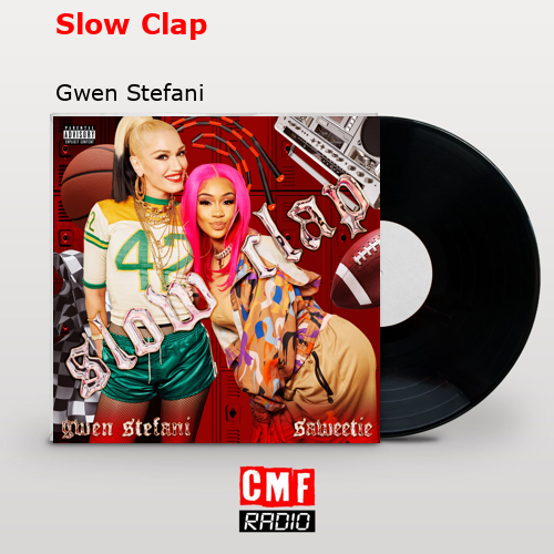 Slow Clap – Gwen Stefani