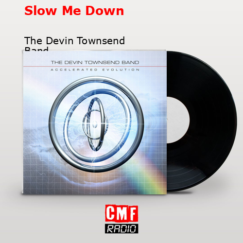 Slow Me Down – The Devin Townsend Band