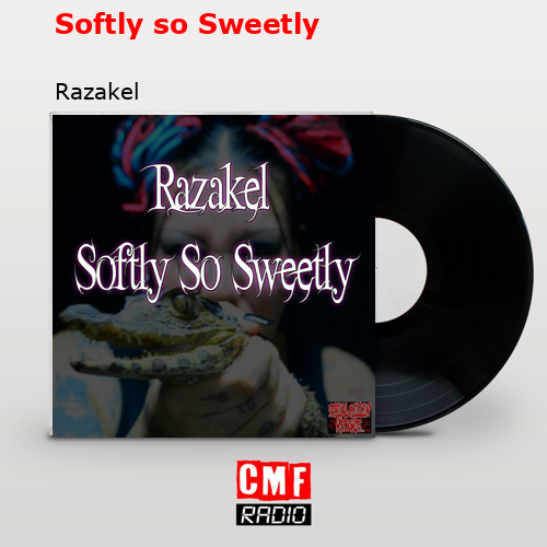 Softly so Sweetly – Razakel