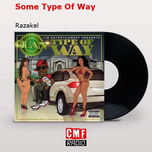 Some Type Of Way – Razakel