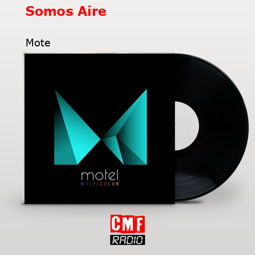 Somos Aire – Mote