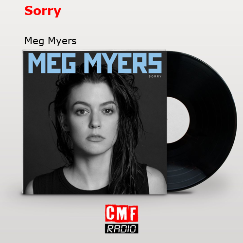 Sorry – Meg Myers