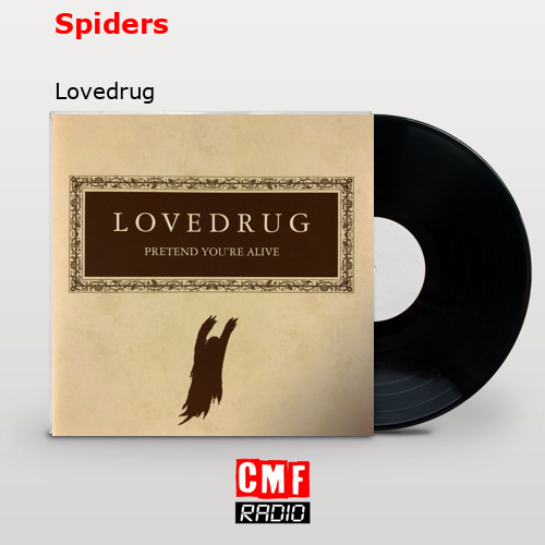 Spiders – Lovedrug