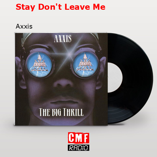 Stay Don’t Leave Me – Axxis