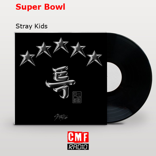 Super Bowl – Stray Kids