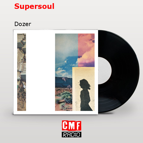 Supersoul – Dozer