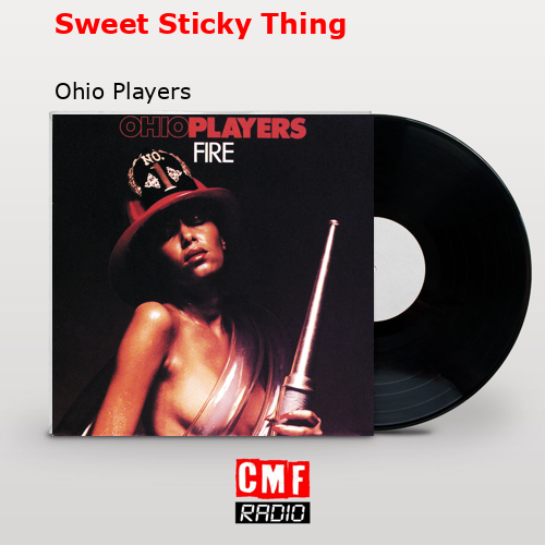 Sweet Sticky Thing – Ohio Players