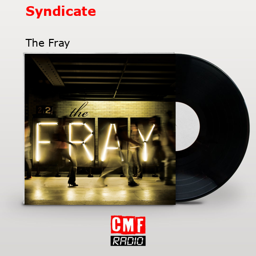 Syndicate – The Fray