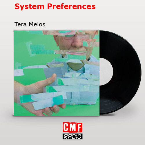 System Preferences – Tera Melos