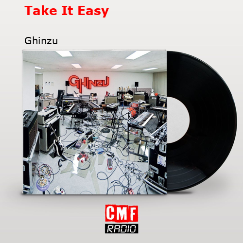 Take It Easy – Ghinzu