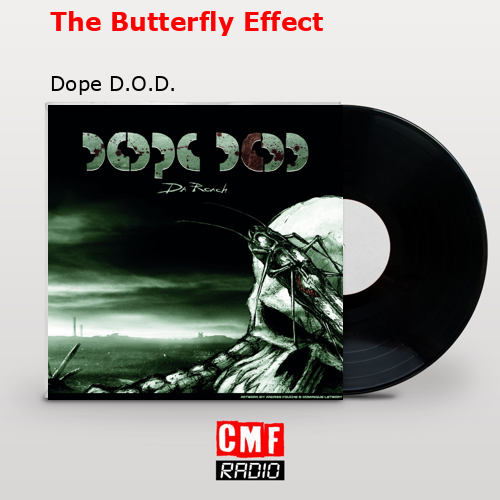 The Butterfly Effect – Dope D.O.D.