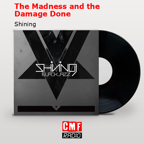 final cover The Madness and the Damage Done Shining