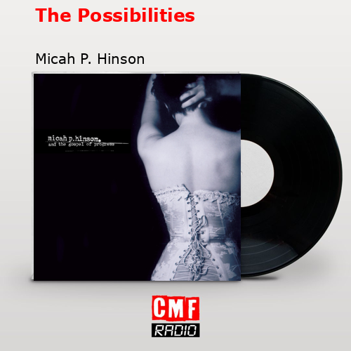 The Possibilities – Micah P. Hinson