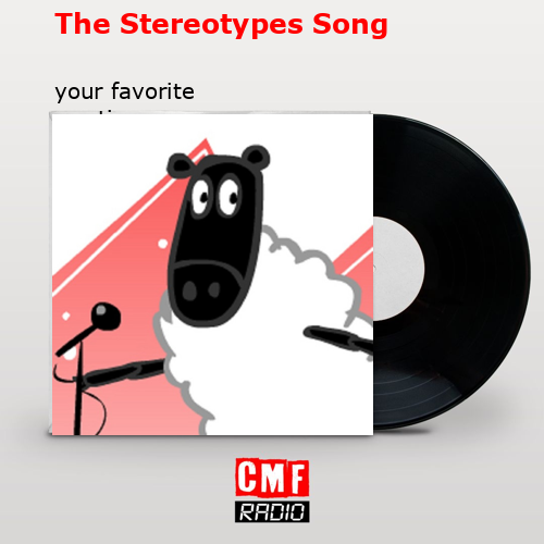 The Stereotypes Song – your favorite martian