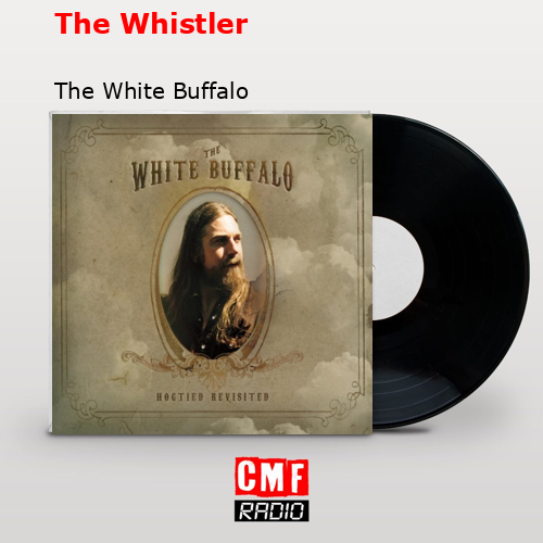 The Whistler – The White Buffalo