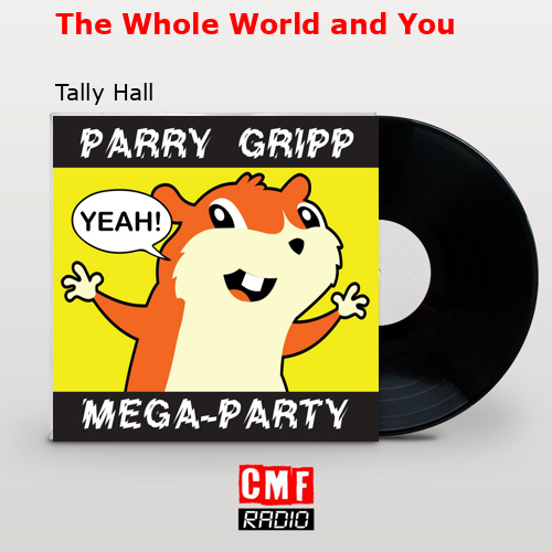 The Whole World and You – Tally Hall