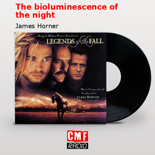 The bioluminescence of the night – James Horner