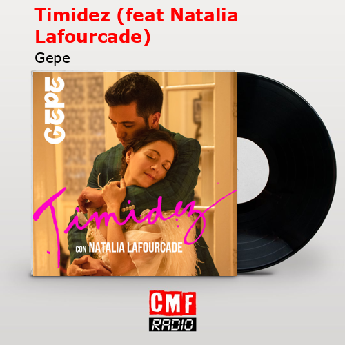 Timidez (feat Natalia Lafourcade) – Gepe