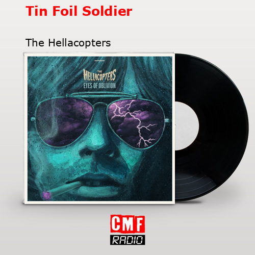 Tin Foil Soldier – The Hellacopters