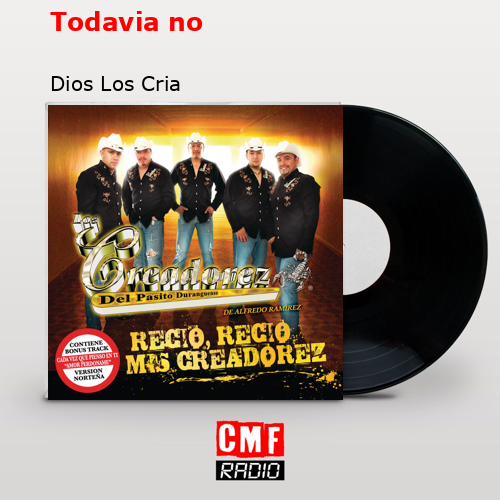 Todavia no – Dios Los Cria