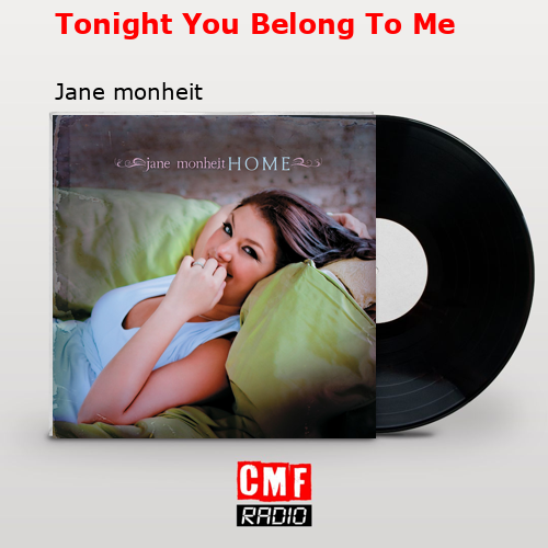 Tonight You Belong To Me – Jane monheit