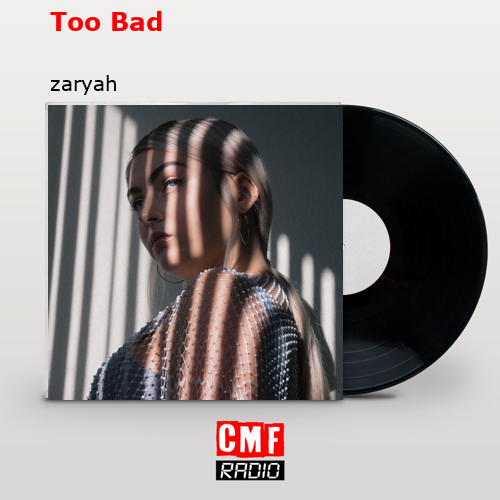 La historia y el significado de la canción 'Too Bad zaryah