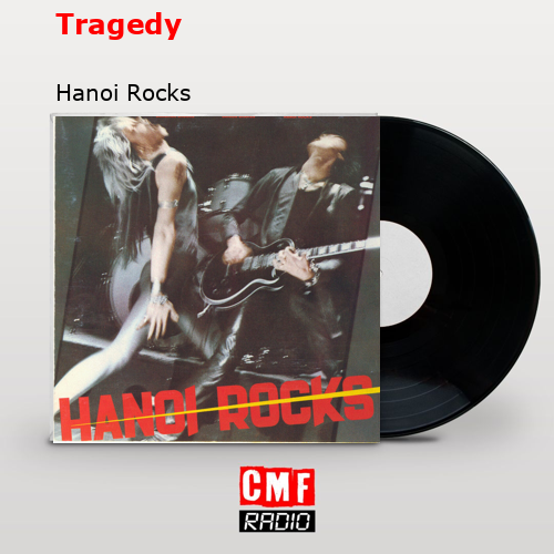 Tragedy – Hanoi Rocks
