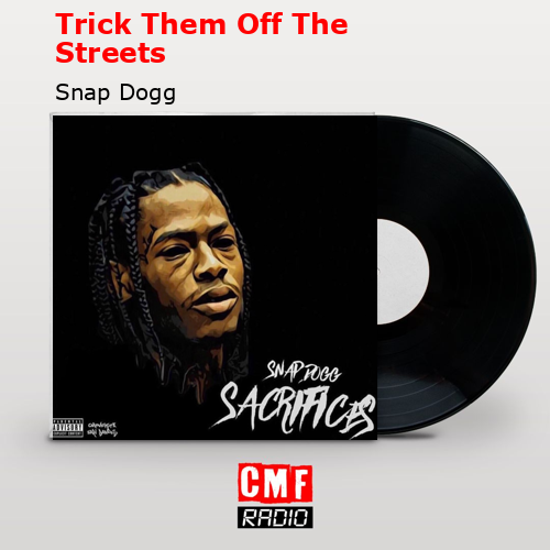 Trick Them Off The Streets – Snap Dogg