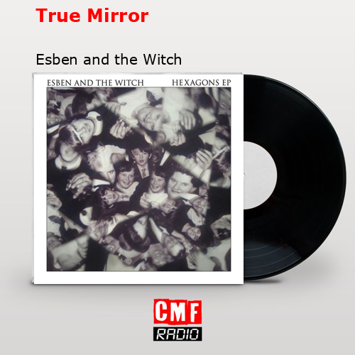 True Mirror – Esben and the Witch