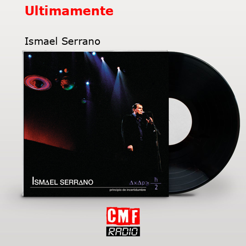 Ultimamente – Ismael Serrano