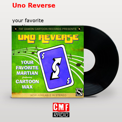Uno Reverse – your favorite martian