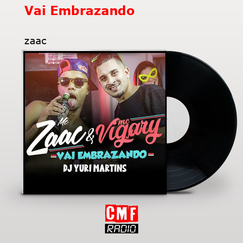 Vai Embrazando – zaac