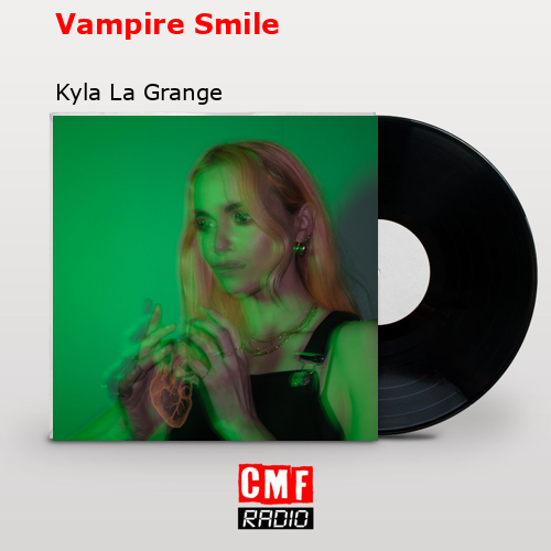 Vampire Smile – Kyla La Grange